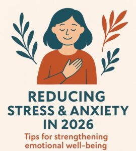 Illustration of a smiling woman with closed eyes and one hand over her heart, surrounded by botanical accents. Text reads: ‘Reducing Stress & Anxiety in 2026 – Tips for strengthening emotional well-being. Read our latest blog post: PasadenaOaks.com/blog.’